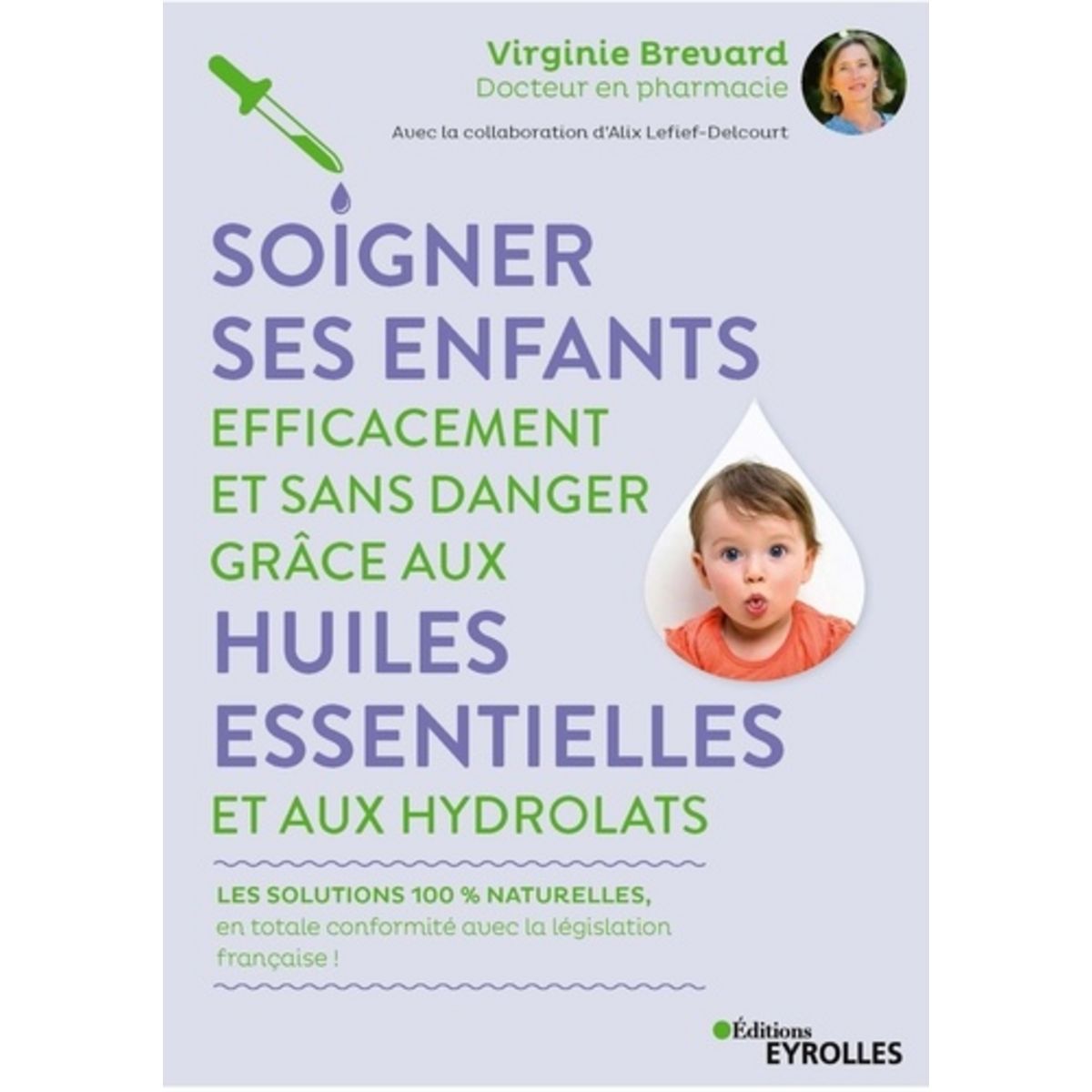 SOIGNER SES ENFANTS EFFICACEMENT ET SANS DANGER GRACE AUX HUILES ...