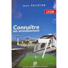  LE 7E ARRONDISSEMENT DE LYON, Pelletier Jean