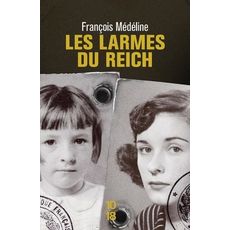 LES LARMES DU REICH, Médéline François