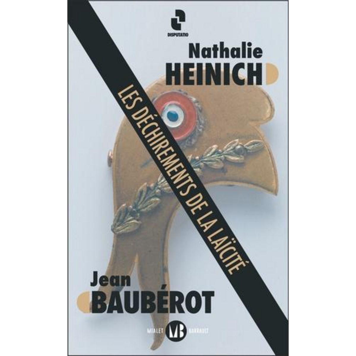  LES DECHIREMENTS DE LA LAICITE, Heinich Nathalie