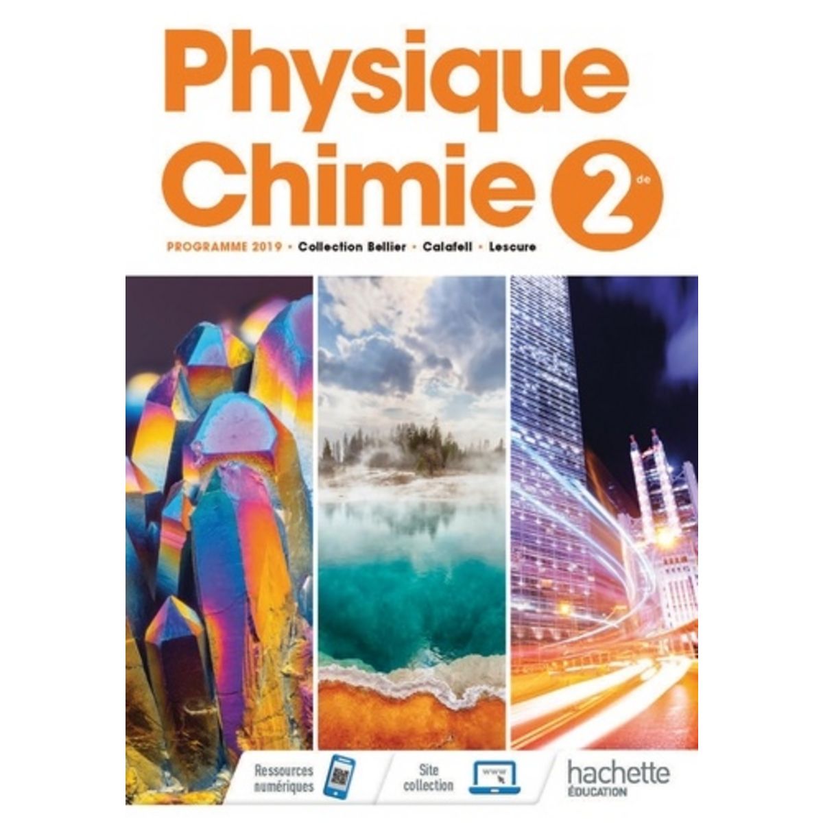 PHYSIQUE-CHIMIE 2DE. LIVRE DE L'ELEVE, EDITION 2019, Bellier Jean ...