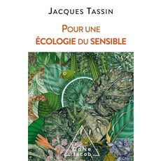  POUR UNE ECOLOGIE DU SENSIBLE, Tassin Jacques