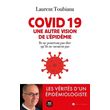  COVID 19, UNE AUTRE VISION DE L'EPIDEMIE. ILS NE POURRONT PAS DIRE QU'ILS NE SAVAIENT PAS, Toubiana Laurent
