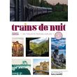  TRAINS DE NUIT. 30 TRAJETS INOUBLIABLES EN EUROPE, Constant Thibault