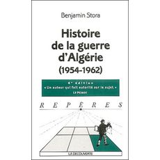  HISTOIRE DE LA GUERRE D'ALGERIE (1954-1962). 4E EDITION, Stora Benjamin