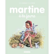  MARTINE TOME 1 : MARTINE A LA FERME, Delahaye Gilbert
