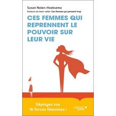 CES FEMMES QUI REPRENNENT LE POUVOIR SUR LEUR VIE, Nolen-Hoeksema Susan